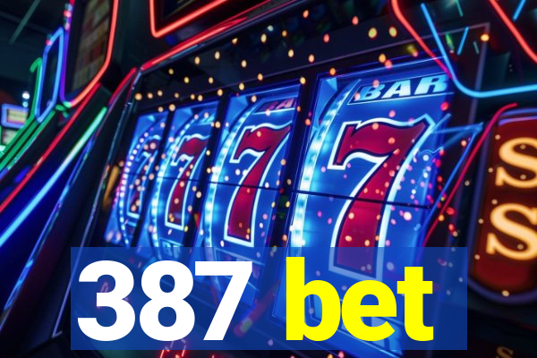 387 bet